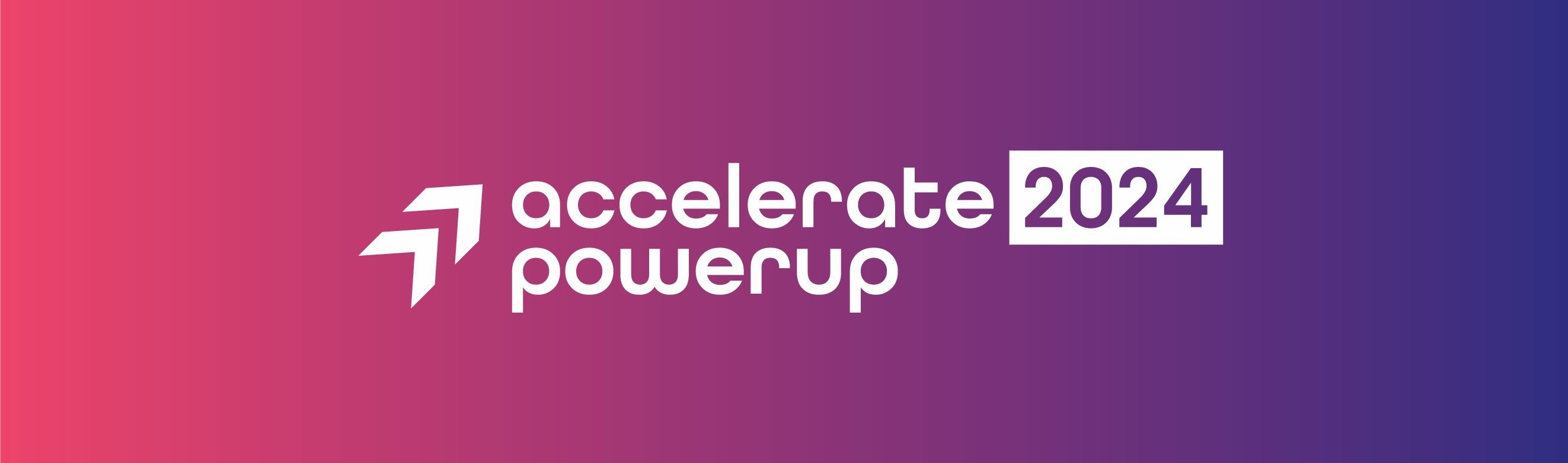 Accelerate 2024 PowerUp Transforming the Employee Relationship
